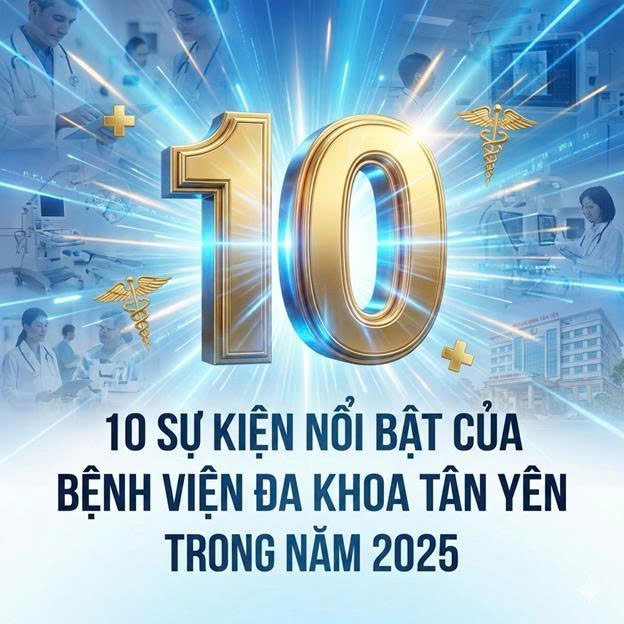 10 SỰ KIỆN NỔI BẬT CỦA BỆNH VIỆN ĐA KHOA TÂN YÊN TRONG NĂM 2025